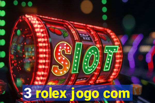 3 rolex jogo com